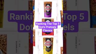 Ranking The Top 5 Dot's Pretzels Flavors #shorts #dots