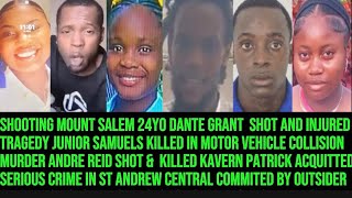Shooting Mount Salem Dante Grant Shot  + Junior Samuels Killed In Fatal Collision & Andre Shot Dead