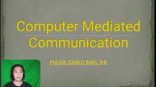 Computer Mediated Communication