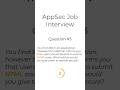 Top AppSec Job Interview Question 3  #jobinterview