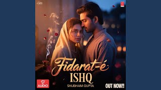Fidarat-E-Ishq 2 - Shubham Gupta