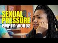 Sexual Pressure - Empty Words