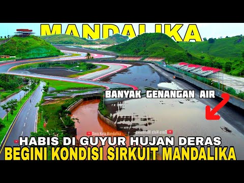 MANDALIKA SIRKUIT HARI INI || Habis di guyur hujan banyak genangan air di lintasan😩 #mandalika