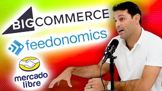 BigCommerce’s Acquisition of Feedonomics and the MercadoLibre Integration Opportunity