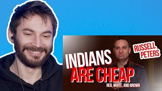 European reacts to Russell Peters &quot;Indians are Cheap&quot;