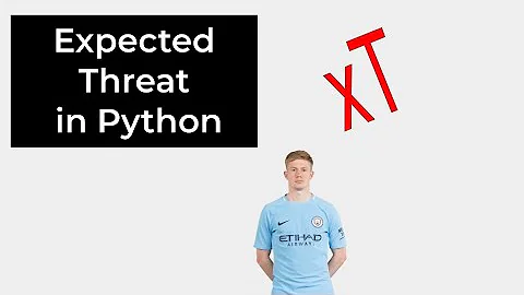 How to Calculate Expected Threat (xT) in Python - DayDayNews