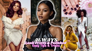 How To ALWAYS Look Pretty & Polished | 10 Life Changing Hacks for Effortless Feminine Elegance
