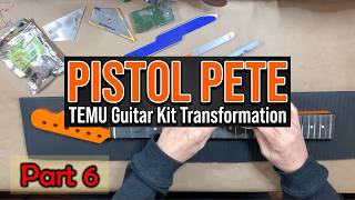 Building "Pistol Pete" The $52 Temu Guitar: Fretwork (OSU Tribute Part 6)