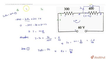 In the circuit shows in Fig. 6.22, a voltmeter reads 30 V when it is connected across a 400 omeg...