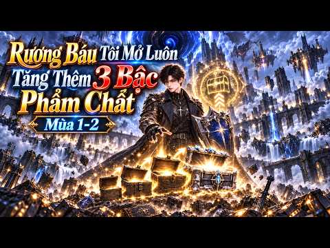 Mùa 1-2 | Thức Tỉnh Song Thiên Phú, Rương Báu Tôi Mở Luôn Tăng Thêm 3 Bậc Phẩm Chất tập 1