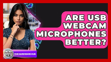 Are USB Webcam Microphones Better? - The Hardware Hub
