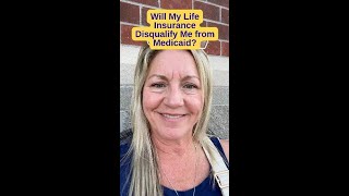 Will my LIfe Insurance Disqualify Me From Medicaid #shorts