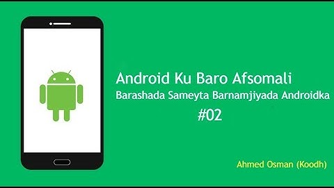 2019 afsomali Cashar Cusub Android Somalia (Hello World #02)