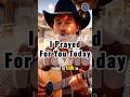 I Prayed for You Today – Steven Wood #countrymusic #cowboys #lyrics