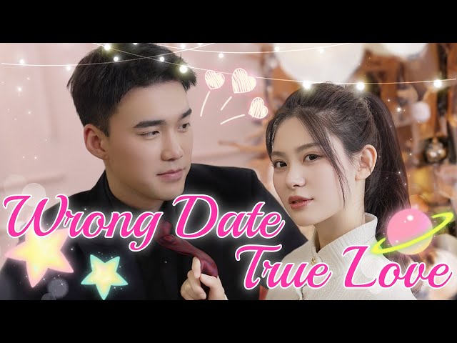 [FULL]Cinderella Mistakes Tycoon for Blind Date Partner, only Finds He Swiftly Wants to Marry Her! class=