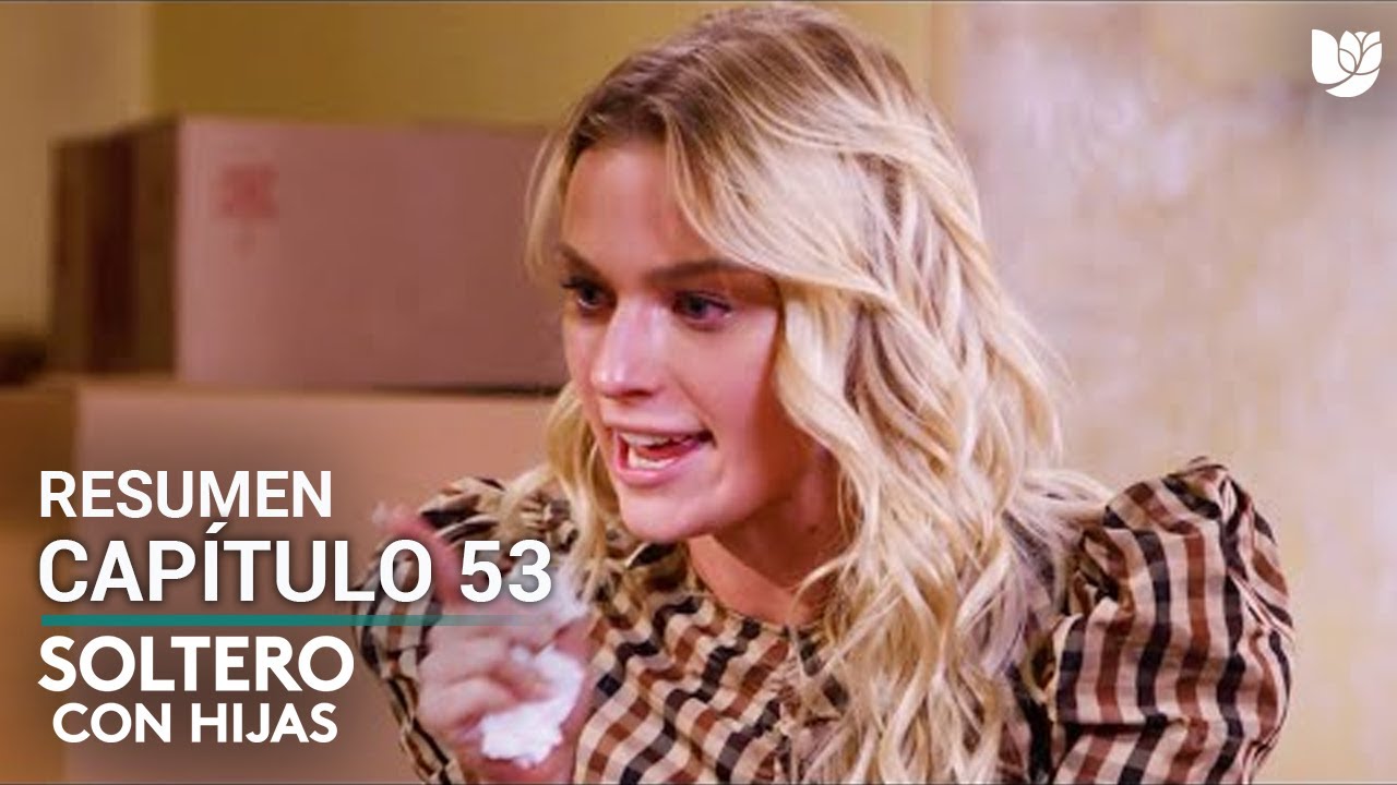 Soltero con Hijas Capítulo 53 Resumen