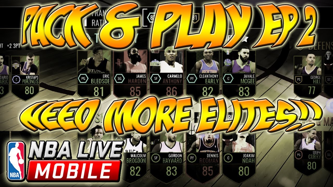 NBA LIVE MOBILE PACK & PLAY SERIES EP.2 NEED MORE ELITES!!! YouTube