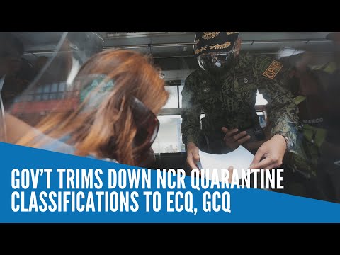 Gov’t trims down NCR quarantine classifications to ECQ, GCQ
