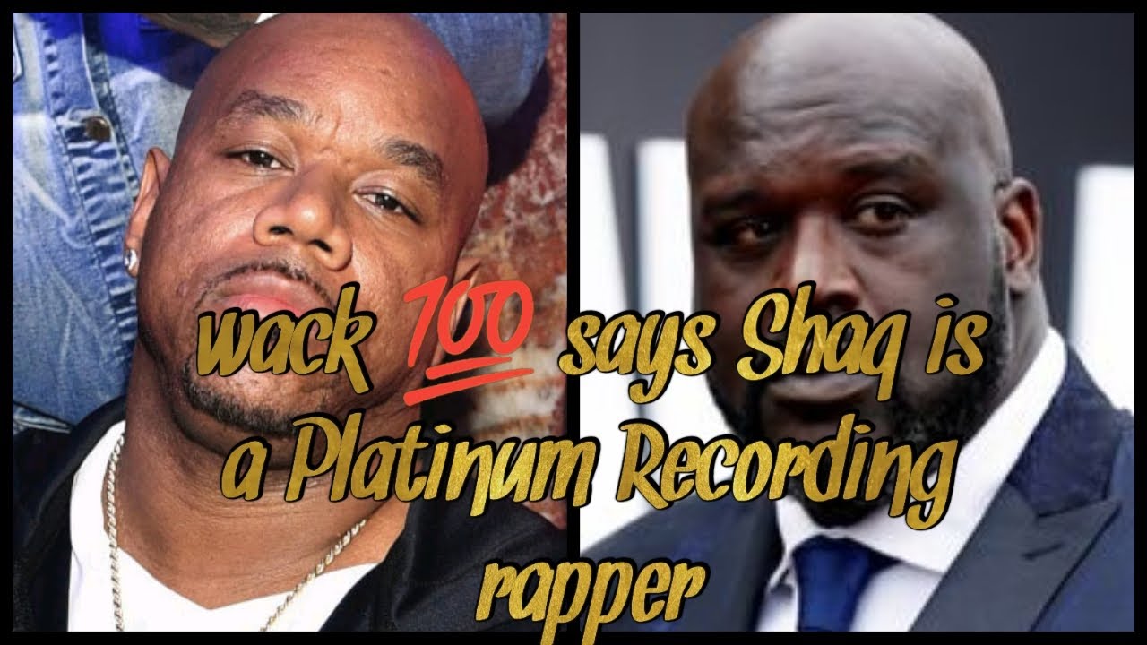 wack 100 says Shaq is a Platinum Recording Rapper - YouTube