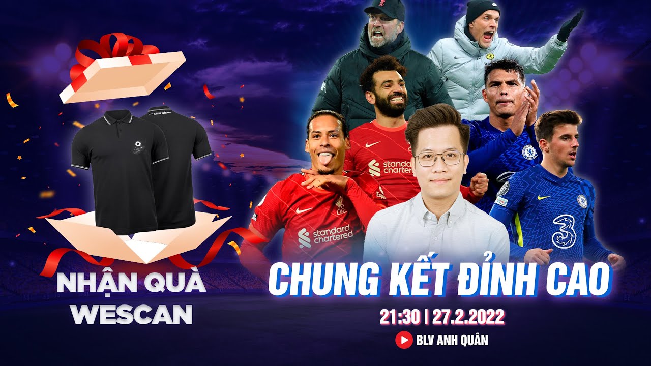 TRỰC TIẾP BÓNG ĐÁ: CHELSEA VS LIVERPOOL | CHUNG KẾT EFL CUP, ĐỘI NÀO LÊN NGÔI?