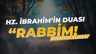 Hz. İbrahim'in Duası - İbrahim Suresi 35-41. Ayetler - Aşır ve Meali