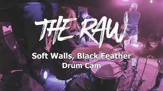 The Raw - Soft Walls, Black Feather [Igor Uzumaki] Drum Cam Kharkiv 09.04.2021