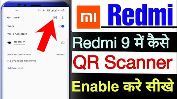Redmi 9 Activ me wifi QR Code Show kare | How to Fix Wifi QR  Code Scanner Problem ni Redmi 9,9Activ