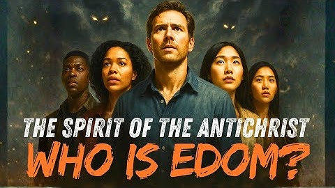 The Spirit of EDOM is the Spirit of the Antichrist: Esau the HYBRID  BREED,  MIXED BLOODLINES