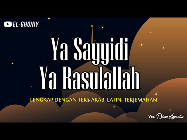 Sholawat Merdu Ya Sayyidi Ya Rasulallah dengan Teks Arab, Latin dan artinya 1 Jam || El Ghoniy class=