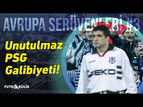 Beşiktaş 1997-98 Şampiyonlar Ligi Serüveni | Unutulmaz PSG Galibiyeti!