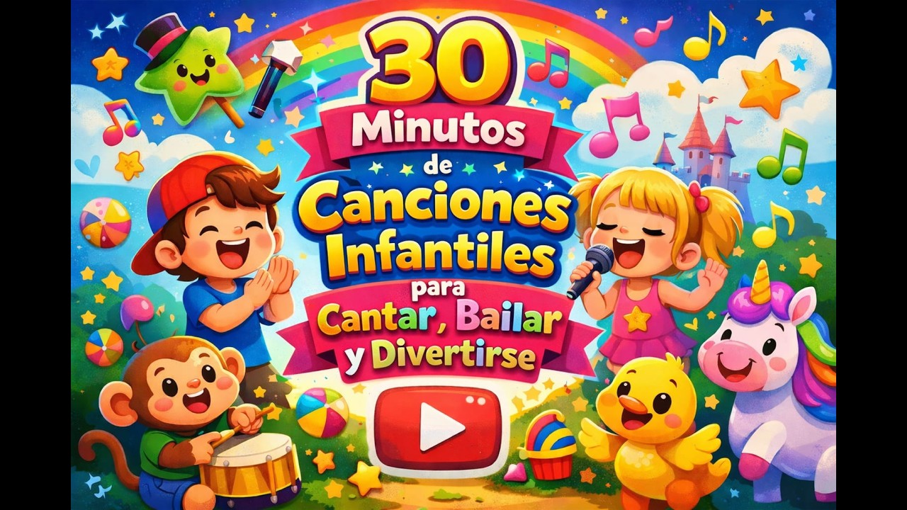 🎉30 Minutos de Canciones Infantiles para Cantar, Bailar y Divertirse 🧸🎶