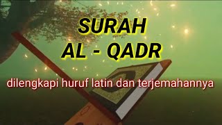 surah al qadr lengkap tulisan latin dan terjemahannya