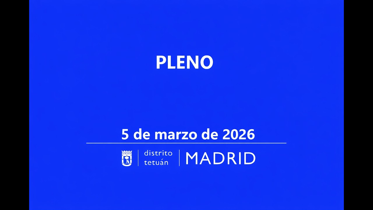 Pleno Ordinario junta Tetuán 5 de Marzo 2026