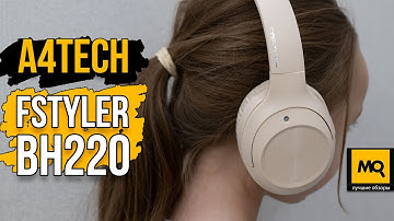A4Tech Fstyler BH220 обзор. Беспроводные наушники с ENC и мягкими амбушюрами.