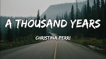 Thumbnail of Christina Perri - A Thousand Years (Lyrics)