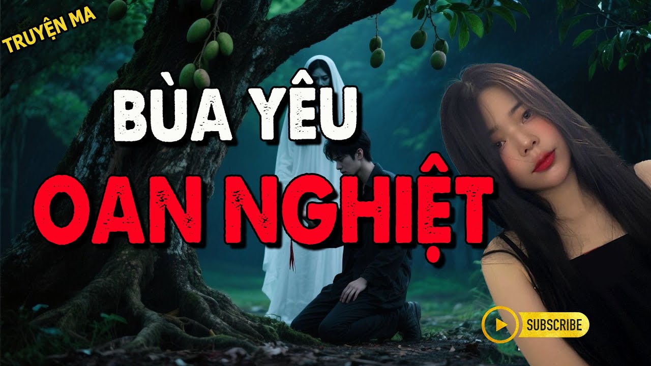 BÙA YÊU OAN NGHIỆT-Truyện Ma 24H