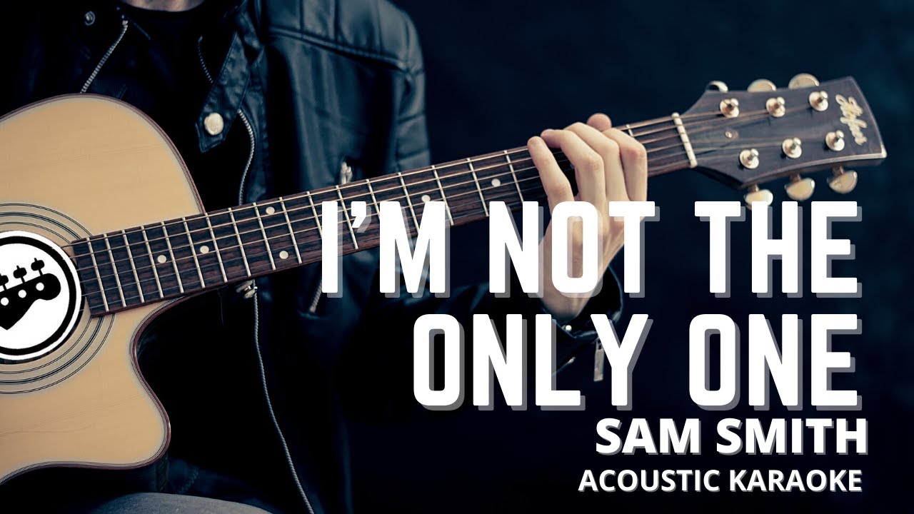 Сэм смит only one. Sam Smith i'm not the only one гитара. Sam Smith i'm not the only one караоке.