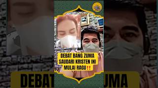 Debat Bang Zuma Saudari Kristen Ini Mulai Ragudebat debatislamkristen bangzuma