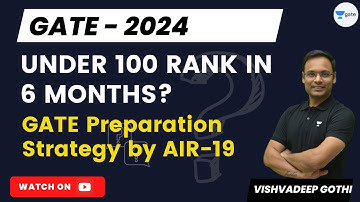 Under 100 Rank in 6 Months? GATE Preparation Strategy by AIR-19 | Vishvadeep Gothi