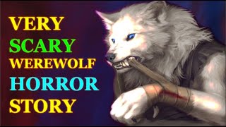 Werewolf Stories - The White Werewolves (EXCLUSIVE CREEPYPASTA)