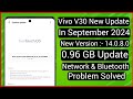 Vivo V30 New Update | Vivo V30 New Update September 2024 | Vivo V30 New Update 14.0.8.0 | Vivo V30 |