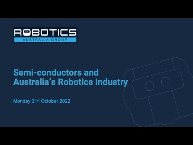 fast Sjældent skæg Semi-conductors and Australia's robotics industry - webinar 2022 - YouTube