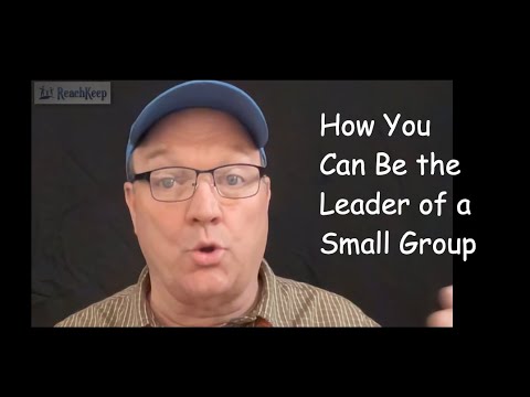 How to Lead a Small Group-  How to be the Leader of a Small Group Bible Study.