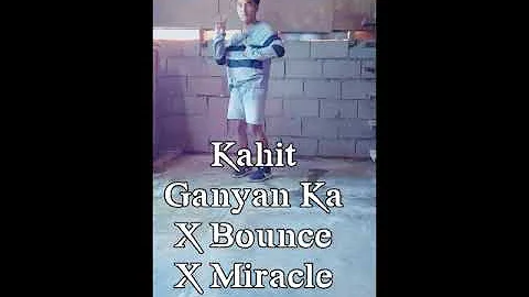 Kahit ganyan ka X Bounce X Miracle Nights