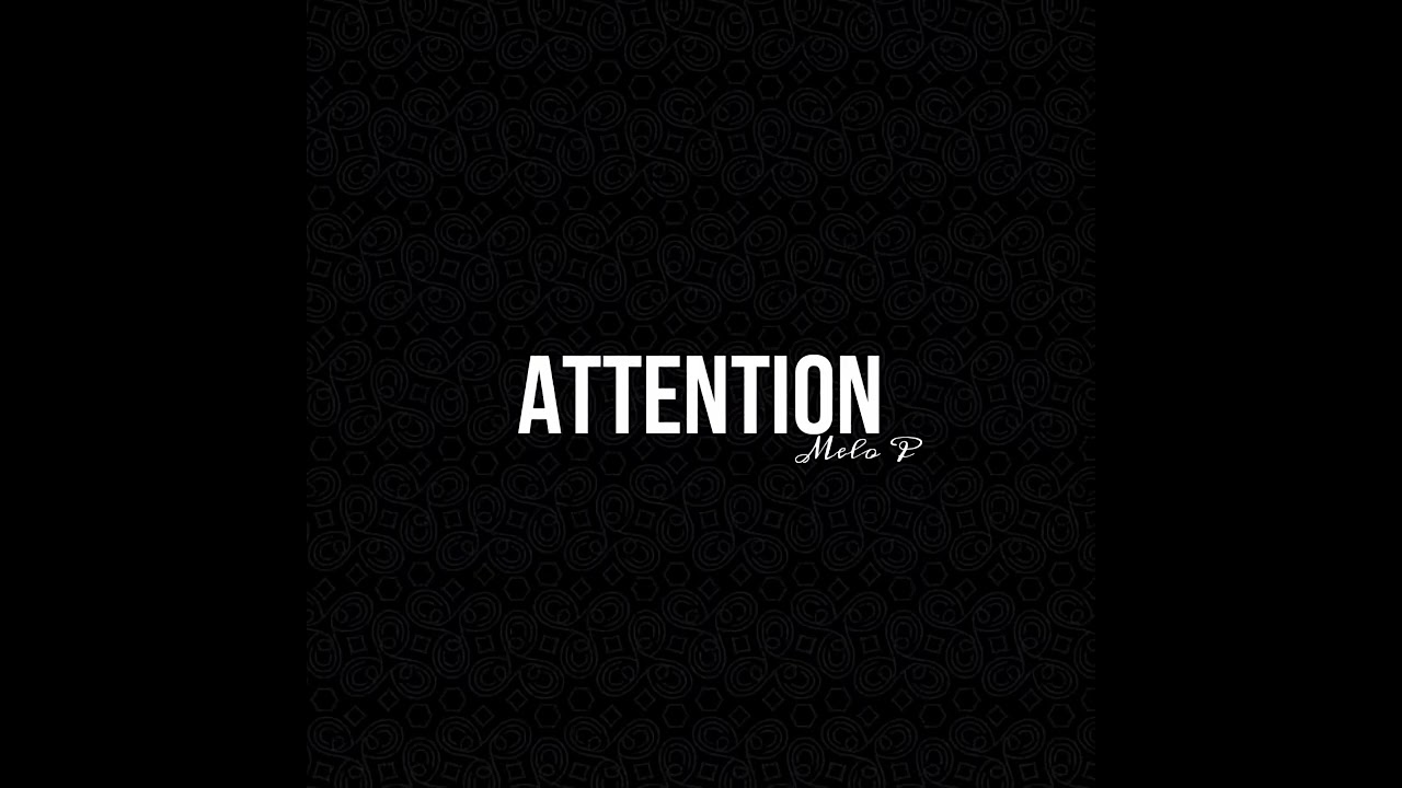 Melo P - Attention (Official Audio) | Prod. by IanX