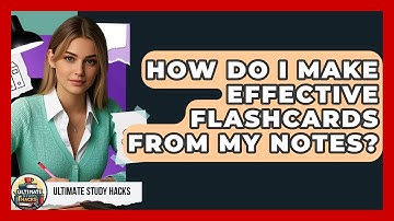 How Do I Make Effective Flashcards From My Notes? - Ultimate Study Hacks