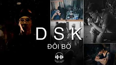 Đôi Bờ - DSK ft. KraziNoyze, BlakRay [Video Lyrics HQ]