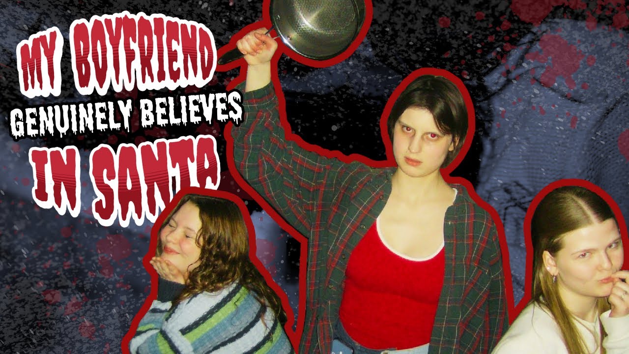 The Guy I’m Seeing Genuinely Still Believes In Santa - A Horror Comedy Short Film