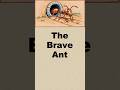 The Brave Ant ESL #LearnEnglish #ESLStories #1MinuteStories #QuickEnglish #100CommonVerbs