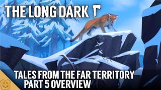 The Long Dark Tales from the Far Territory Part 5 Overview - The Long Dark Update News